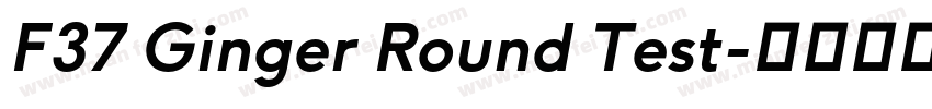 F37 Ginger Round Test字体转换